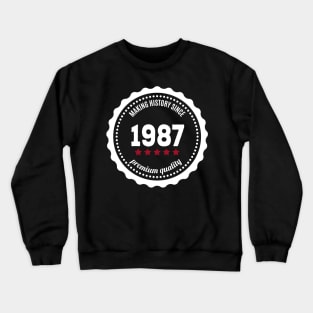 Making history since 1987 badge Crewneck Sweatshirt